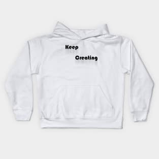 Keep Creating - Black Kids Hoodie